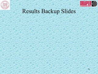 Results Backup Slides
76
 