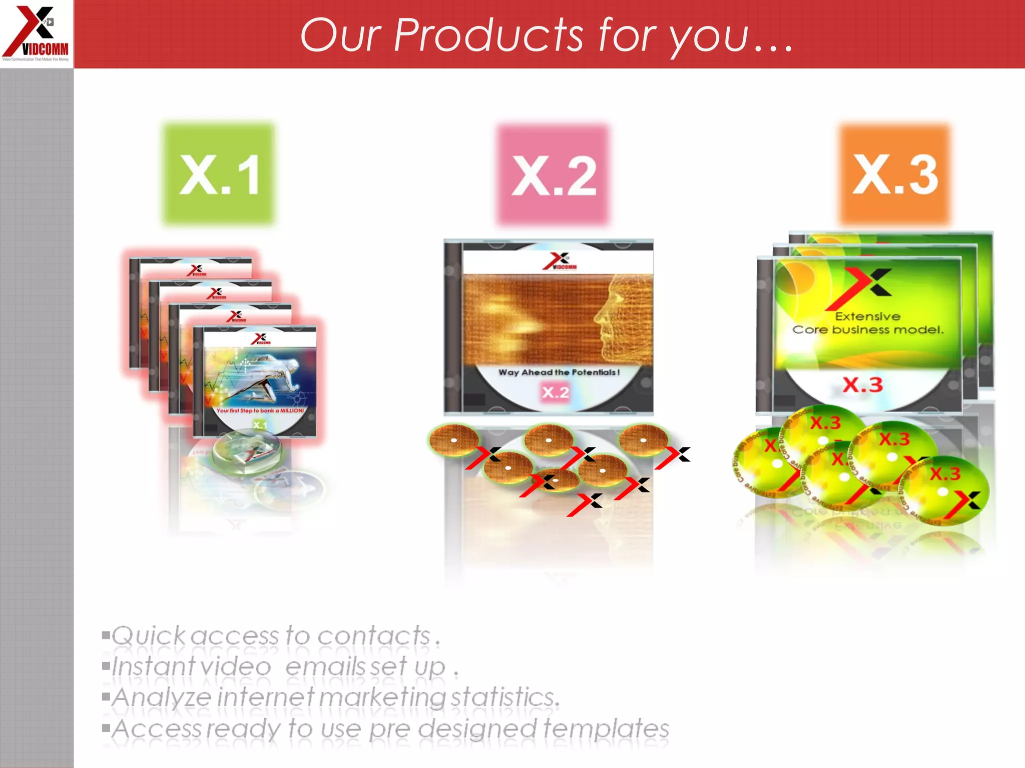 Our Products for you…
 