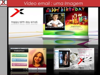Video email : uma Imagem
 
