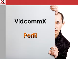 VidcommXVidcommX
PerfilPerfil
 