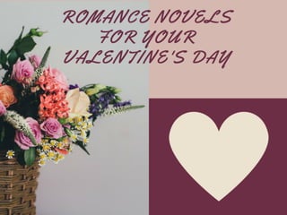 Romance Novels for your Valentine's Day