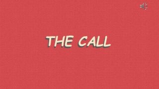 THE CALLTHE CALL
 