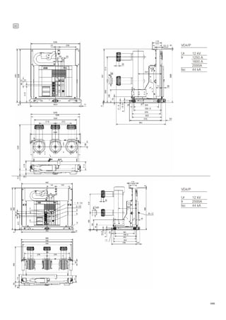 30
ABB
VD4/P
Ur
Ir
Isc
12 kV
1250 A
1600 A
2000A
44 kA
VD4/P
Ur
Ir
Isc
12 kV
2500A
44 kA
 