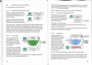 System layout
Reek/in:moots specification
Rink anotysis
Safety roquiteMenis
sue et a Mrs
csinsem
strange
hiL2
sPITZ:17,
supply
Concept filter
- &
,ncspl Vallttatad?
Cern:opt change
noettipie?
B
Relevant functions, requirements and
characteristics for
Safely, registration and function
unmansma
inearnanarre not
rmelrinp warm
ansinceinnixa
( MLQ
J
Innotration release for full
pioductleet developmeet
Concept, requirements 8 functions at vehicle level,
experience from previous projects,
safety requirements, hornologationirelevani,
legal and public authority regulations,
customer requirements
System layout
Requirements specification
Risk analysis
Safety requirements
Requirements mgmt for
the contract to be Issued
Relevant ronitheins, requirements and
theracierislics far
palely, registration grid funratiot.,
"Vpiane
raigrZgm
Detailed description; performance
specification; experience from
previous projects; design layout;
covering simulation; teals:
assessment; verification
-------
-------------- Prototype CP
-
1
-------1
Detailed descrIprbon: perfOrmance
pecification; experience from previous
ognisi. design layout; simulation; trials
assessment; verification
L
Design filter
Daman validated?
Onoslump; --
possaget
3
LL
Technical documentation incl.
s special characteristics
Design
change
---
Prototype CP
.
I
.........
I No
ichatectertelles
validation by I
I robust dellan I
I.documented
1
A.8.1 Description of the process sequence
a) The development process sequence
A.8.1.1 Requirements regarding the concept
Firstly, the relevant requirements and
functions regarding the vehicle concept
are examined, with experience from
previous projects.
There are no customer requirements
regarding the sliding roof drive motor
which give rise to special characteristics.
The system layout, requirements specifications and safety requirements form
the basis for the risk analysis. This highlights failure modes and their conse-
quences. These results flow into the concept filter to enable a determination
of relevant requirements, functions and characteristics. One of the important
requirements is set out in the requirements specification and demands
compliance with the limit figures for the closing force of the sliding roof.
A.8.1.2 Concept filter
The concept is examined.
The requirements for the
closing force are analysed.
These requirements cannot
be changed by a modification
to the concept.
The closing force is examined
further as a safety-relevant and
homologation-relevant require-
ment and is carried forward to
the design phase for further
examination. Because of American FMVSS traffic homologation regulations
there is also an homologation relevance here.
Other functions and requirements which were secured at the concept phase
rheale
vevabnetefunnccotinofinrs d
m
a
e
n
db
r
y
eg
te
u
s
i
t
rrnnt
s
e
an
e
da
s
r
.
e not forwarded to the design phase as
Proof of compliance is documented in test report EV32/SC/2009.
A.8.1.3 Requirements regarding the design
The functions and requirements
Which have been identified are
taken into account when drawing
up the performance specification
and the design layout.
The position of the ring magnet
is identified as a safety-relevant characteristic because this has a crucial
influence on the closing force.
Closing force measurements on assembled samples are used to determine
the optimum position of the ring magnet.
A.8.1.4 Design filter
In design discussions it
determined that the position
of the ring magnet cannot
be secured by design
measures alone. The SE
team and the production
department therefore agree
that the position of the ring
magnet must be classified
as a cc/s to be handled as
a test dimension.
No further special characteristics are determined in the design phase.
The special characteristic is specified in the technical documentation of the
development phase (in particular in the drawing — see the illustration on the
first page of this example) and is forwarded to the technical documentation
department for production planning.
88 89
 