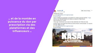 … et de la montée en
puissance du don par
prescription via des
plateformes et des
influenceurs …
 
