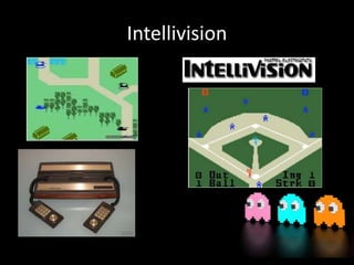 Intellivision
 