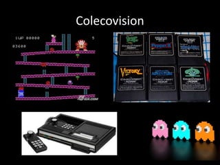 Colecovision
 