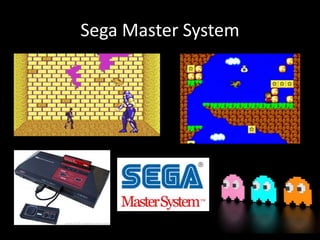 Sega Master System
 