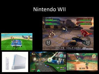 Nintendo WII
 