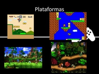 Plataformas
 