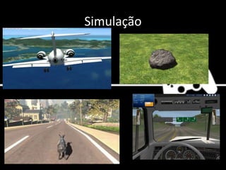 Simulação
 
