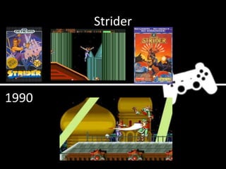 Strider
1990
 