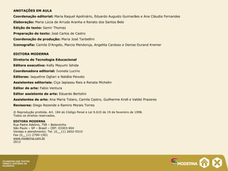 ANOTAÇÕES EM AULA
Coordenação editorial: Maria Raquel Apolinário, Eduardo Augusto Guimarães e Ana Cláudia Fernandes
Elaboração: Maria Lúcia de Arruda Aranha e Renato dos Santos Belo
Edição de texto: Samir Thomaz
Preparação de texto: José Carlos de Castro
Coordenação de produção: Maria José Tanbellini
Iconografia: Camila D'Angelo, Marcia Mendonça, Angelita Cardoso e Denise Durand Kremer
EDITORA MODERNA
Diretoria de Tecnologia Educacional
Editora executiva: Kelly Mayumi Ishida
Coordenadora editorial: Ivonete Lucirio
Editoras: Jaqueline Ogliari e Natália Peixoto
Assistentes editoriais: Ciça Japiassu Reis e Renata Michelin
Editor de arte: Fabio Ventura
Editor assistente de arte: Eduardo Bertolini
Assistentes de arte: Ana Maria Totaro, Camila Castro, Guilherme Kroll e Valdeí Prazeres
Revisores: Diego Rezende e Ramiro Morais Torres
© Reprodução proibida. Art. 184 do Código Penal e Lei 9.610 de 19 de fevereiro de 1998.
Todos os direitos reservados.
EDITORA MODERNA
Rua Padre Adelino, 758 – Belenzinho
São Paulo – SP – Brasil – CEP: 03303-904
Vendas e atendimento: Tel. (0__11) 2602-5510
Fax (0__11) 2790-1501
www.moderna.com.br
2012
FILOSOFAR COM TEXTOS:
TEMAS E HISTÓRIA DA
FILOSOFIA
 