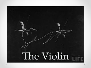 The Violin
 