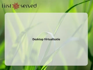 Desktop Virtualisatie 
 