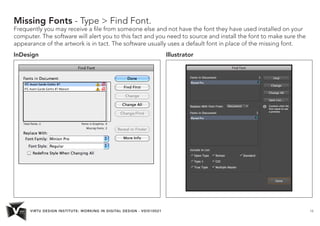 VIRTU DESIGN INSTITUTE: WORKING IN DIGITAL DESIGN - VDIS10021 16
Missing Fonts - Type > Find Font.
Frequently you may rece...