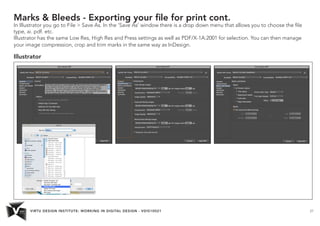 VIRTU DESIGN INSTITUTE: WORKING IN DIGITAL DESIGN - VDIS10021 21
Marks & Bleeds - Exporting your file for print cont.
In I...