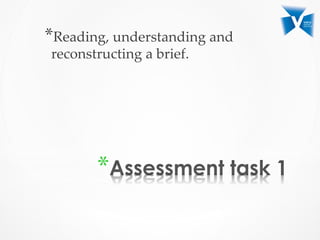 * 
* Reading,  understanding  and  
reconstructing  a  brief.  
	
 