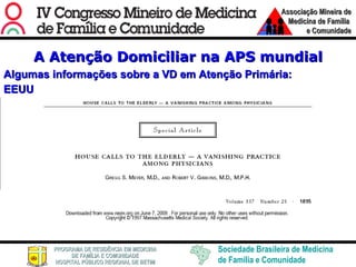 A Atenção Domiciliar na APS mundial Algumas informações sobre a VD em Atenção Primária: EEUU 