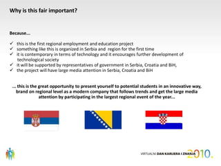  To provide a significant regional branding for participants