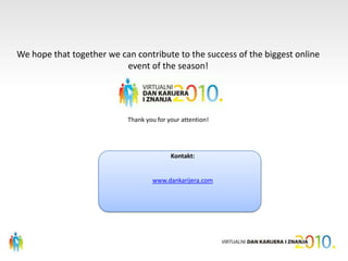 Toencourage regional cooperation and connection between Serbia, Bosnia and Herzegovina and CroatiaWhy is this fair important?Because...this is the first regional employment and education project