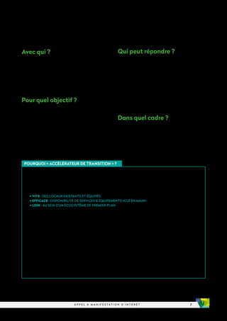 7
A P P E L À M A N I F E S T A T I O N D ’ I N T É R Ê T
Avec qui ?
L’AMI LES ATELIERS CLEANTECH mobilise les acteurs
présents sur la plateforme industrielle Lyon Vallée de la
Chimie : Mission Vallée de la Chimie, Métropole de Lyon,
industriels de la plateforme, centres de recherche, pôle de
compétitivité Axelera, plateforme d’innovation Axel’One,
Banque des Territoires, Groupe SERL.
Pour quel objectif ?
Compléter l’offre d’accueil dédié aux industriels cleantech
en développant des solutions foncières, immobilières
et de services, facilitant leur développement industriel.
À terme, LES ATELIERS CLEANTECH accueilleront des
Start-ups, PME-PMI et ETI engagées dans un processus
de RD cleantech (TRL 4 à 7) ou de pré-industrialisation
(TRL 7 à 9).
Qui peut répondre ?
L’AMI LES ATELIERS CLEANTECH s’adresse à
tout opérateur en mesure de réaliser des travaux
d’aménagement (en particulier réseaux et utilités),
la gestion locative avec les utilisateurs finaux et la
contractualisation possible avec les structures
délivreuses de services ad hoc : investisseurs
promoteurs / constructeurs exploitants (énergéticiens).
L’AMI LES ATELIERS CLEANTECH s’adresse également
aux entreprises industrielles futures utilisatrices afin
de les impliquer dans la création des services industriels.
Dans quel cadre ?
L’AMI LES ATELIERS CLEANTECH s’inscrit dans le grand
plan d’investissement d’avenir «Territoires d’innovation»
(TI) du PIA 3, lancé en juin 2016 par l’État et la Caisse des
Dépôts et Consignations.
Pour les industriels cleantech futurs utilisateurs : un écosystème de croissance bienveillant et efficient pour
développer leurs pilotes et leurs démonstrateurs. LES ATELIERS CLEANTECH offrent un parcours de facilitation
à la transition qui permet aux industriels de proposer leurs innovations cleantech au marché plus rapidement.
+ VITE : DES LOCAUX EXISTANTS ET ÉQUIPÉS
+ EFFICACE : DISPONIBILITÉ DE SERVICES  ÉQUIPEMENTS «CLÉ EN MAIN»
+ LOIN : AU SEIN D’UN ÉCOSYSTÈME DE PREMIER PLAN
Pour les industriels accueillants : une compétitivité accrue et synergie de RD et de business. Les sites
industriels d’accueil bénéficient d’investissements leur permettant de mutualiser les charges fixes, ce qui
contribue à renforcer leur compétitivité et à pérenniser leur activité. Par ailleurs, la concentration d’expertises,
de compétences et de ressources des ATELIERS CLEANTECH sur le territoire favorise les synergies de RD
et de business en cycle court.
Pour Lyon Vallée de la Chimie : une vocation renforcée de territoire XXL à haute valeur ajoutée RD et
productive. Lyon Vallée de la Chimie et la plateforme industrielle LES ATELIERS CLEANTECH verront se renforcer
leur vocation de territoire XXL de l’expérimentation à haute valeur ajoutée RD et productive, engagé dans les
transitions environnementales, industrielles et sociétales.
Pour les concepteurs, constructeurs et exploitants des ATELIERS CLEANTECH : une opportunité de créer un
modèle d’immobilier productif réplicable et évolutif (sur le territoire et au-delà).
POURQUOI « ACCÉLÉRATEUR DE TRANSITION » ?
 