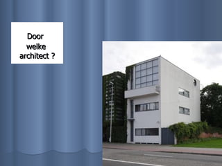 Door   welke  architect ? 