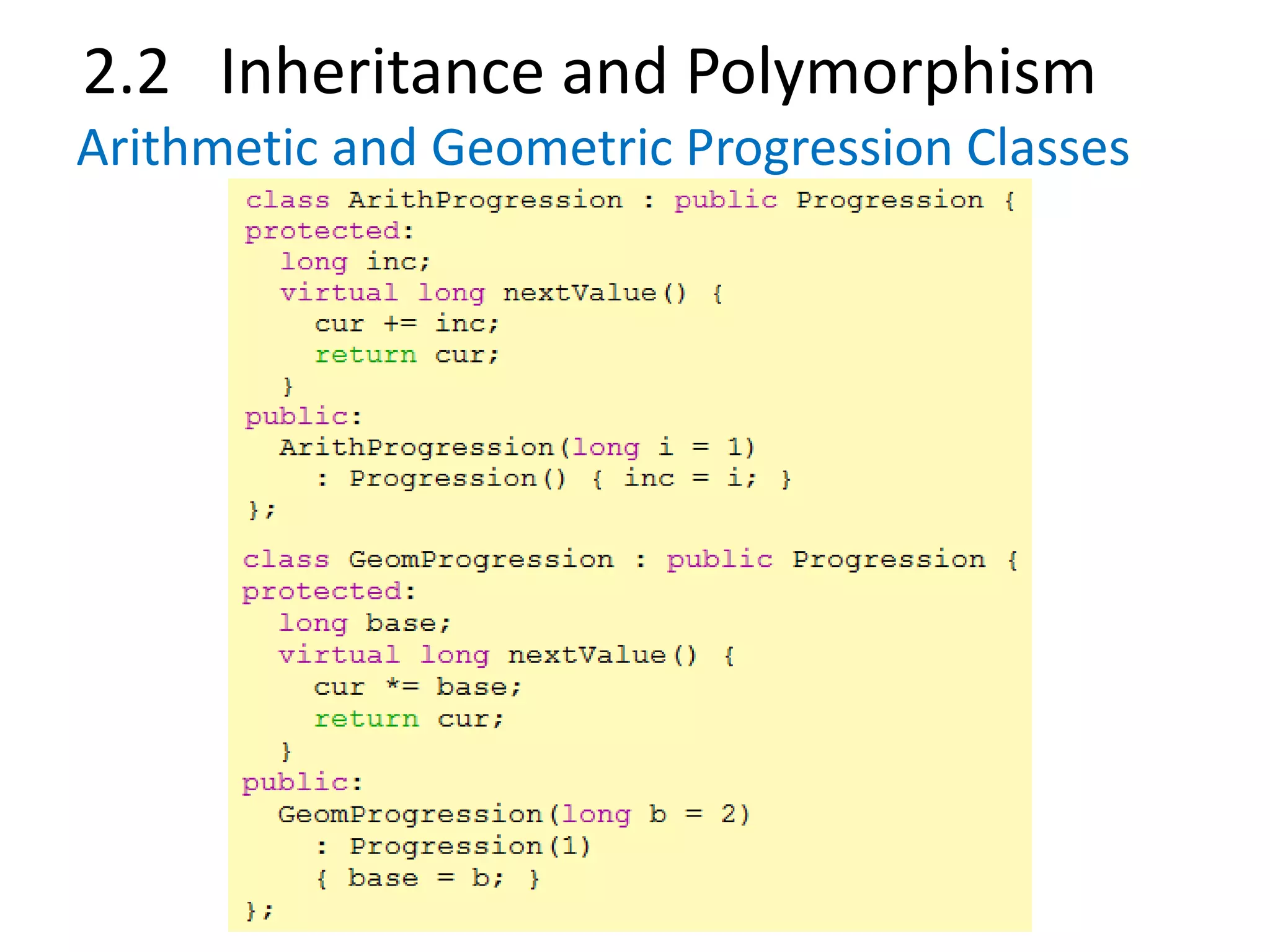 2.2 Inheritance and Polymorphism
Arithmetic and Geometric Progression Classes
 