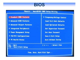 BIOS
 