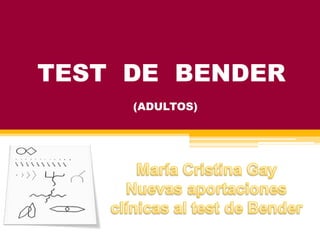 TEST DE BENDER
(ADULTOS)
 