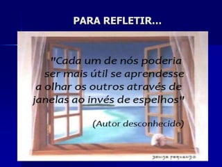 PARA REFLETIR…
 