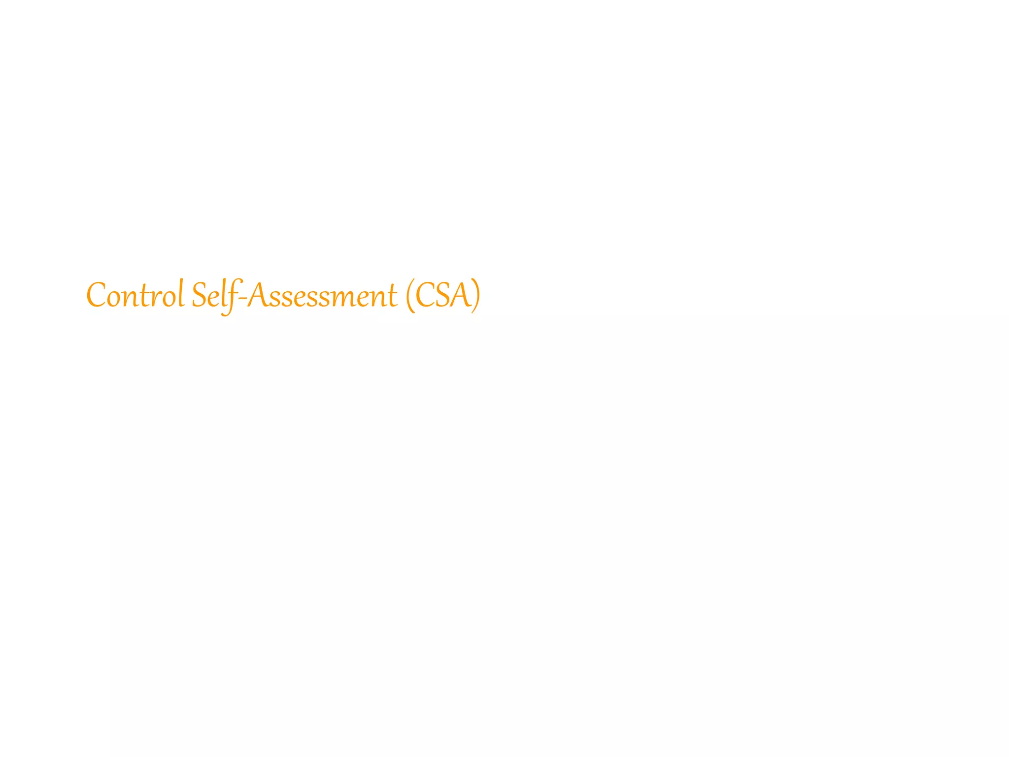 148
Control Self-Assessment (CSA)
 