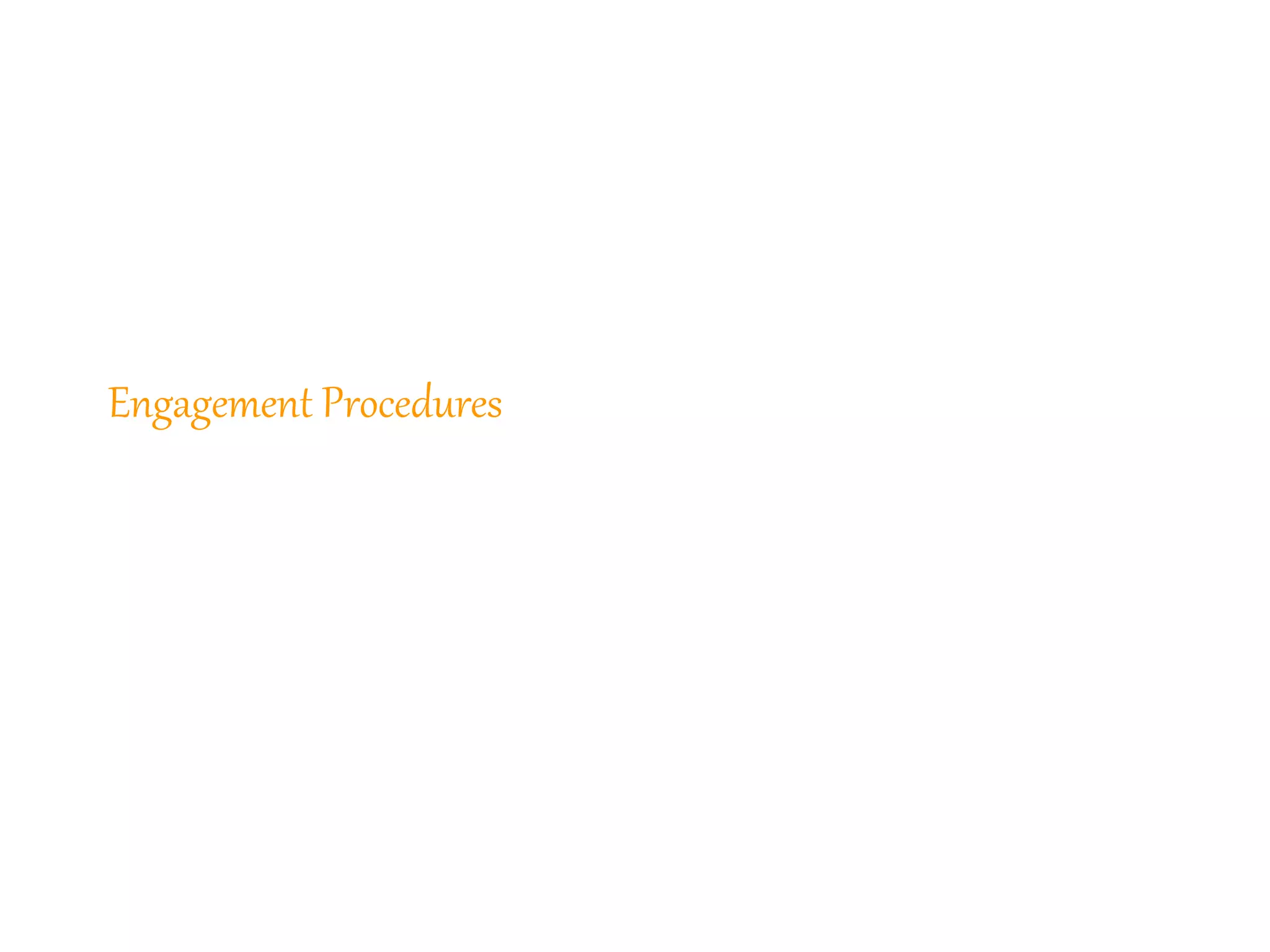312
Engagement Procedures
 