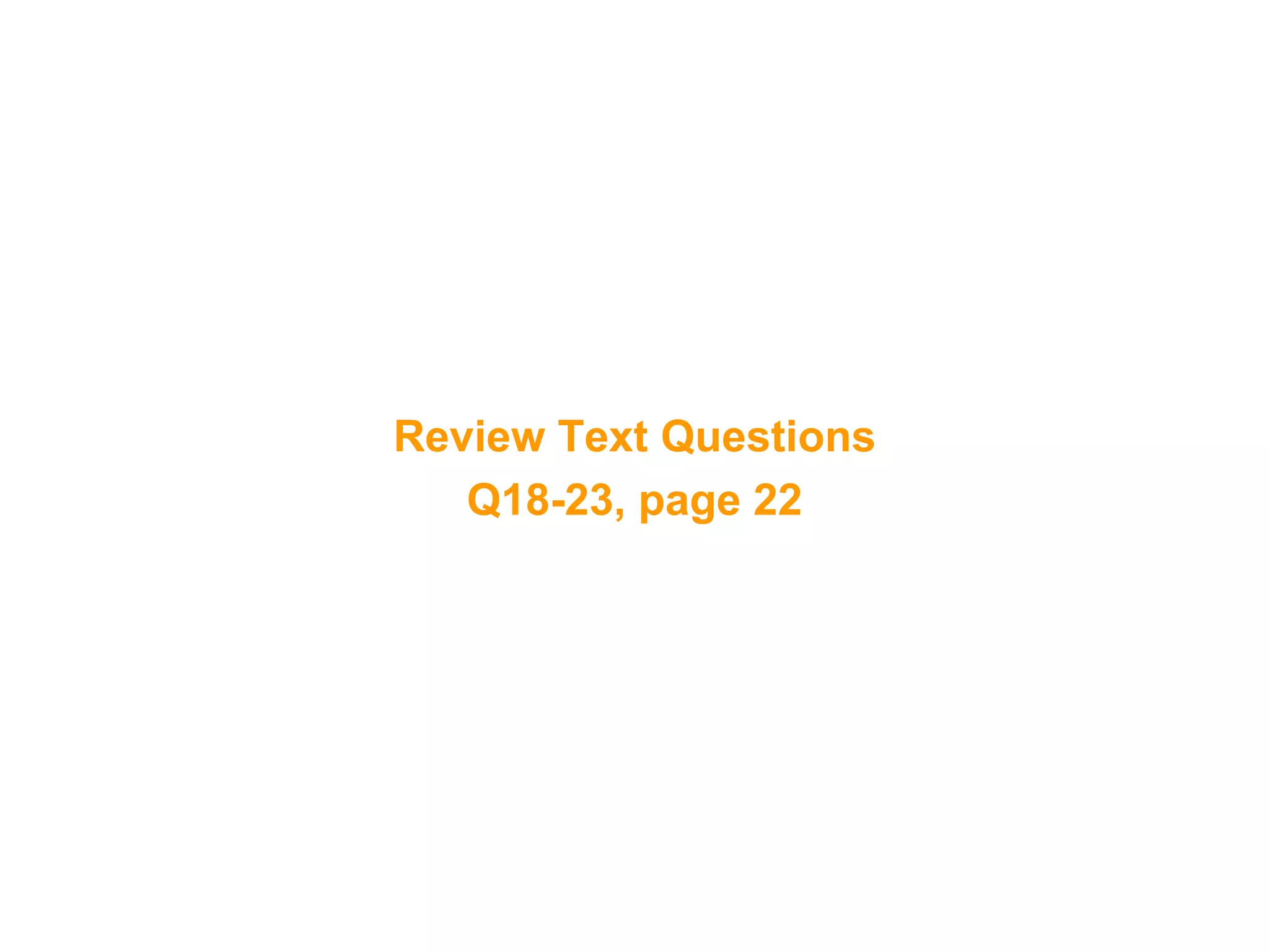 49
Review Text Questions
Q18-23, page 22
 