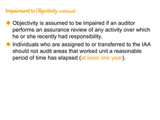 28
28
Impairment to Objectivity, continued
 Objectivity is assumed to be impaired if an auditor
performs an assurance rev...