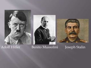 Adolf Hitler Benito Mussolini Joseph Stalin
 