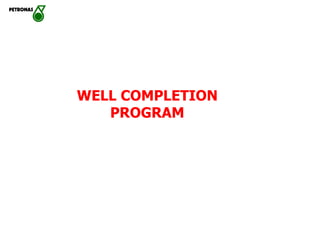 WELL COMPLETION
PROGRAM
 