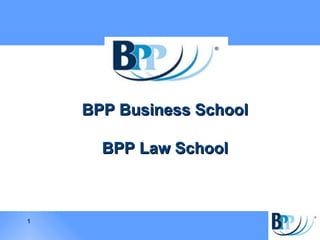 BPP  Business School BPP Law School 