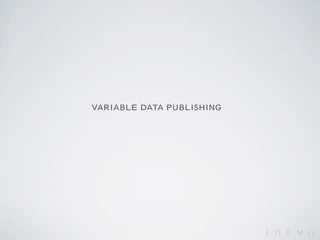 VARIABLE DATA PUBLISHING
 