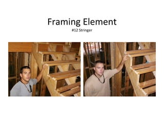Framing Element #12 Stringer 