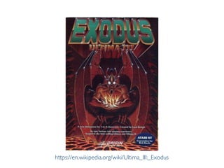 Prof. Pier Luca Lanzi
https://en.wikipedia.org/wiki/Ultima_III:_Exodus
 