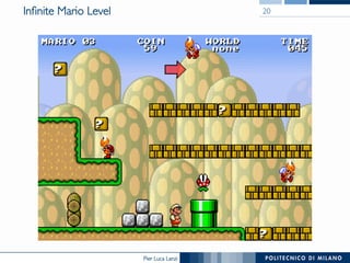 Pier Luca Lanzi
Infinite Mario Level 20
 