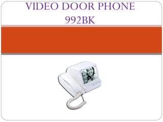 VIDEO DOOR PHONE 992BK 