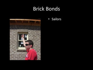 Brick BondsSailors