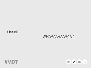 Users?
											WHAAAAAAAAAT!?
 