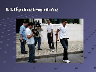 6.4.TËp th¨ng b»ng víi n¹ng6.4.TËp th¨ng b»ng víi n¹ng
 