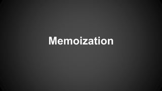 Memoization 
 