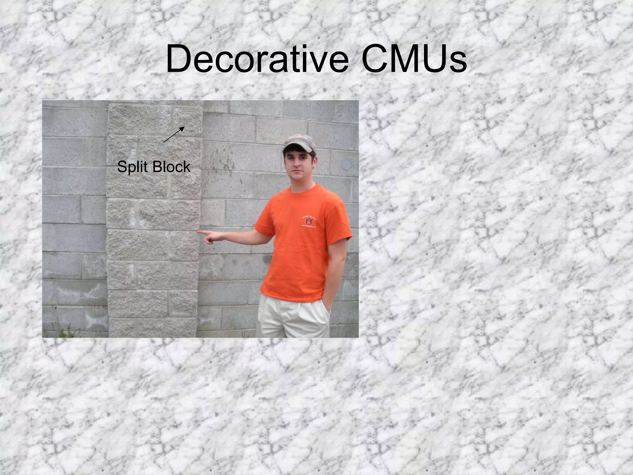 Decorative CMUs Split Block 
