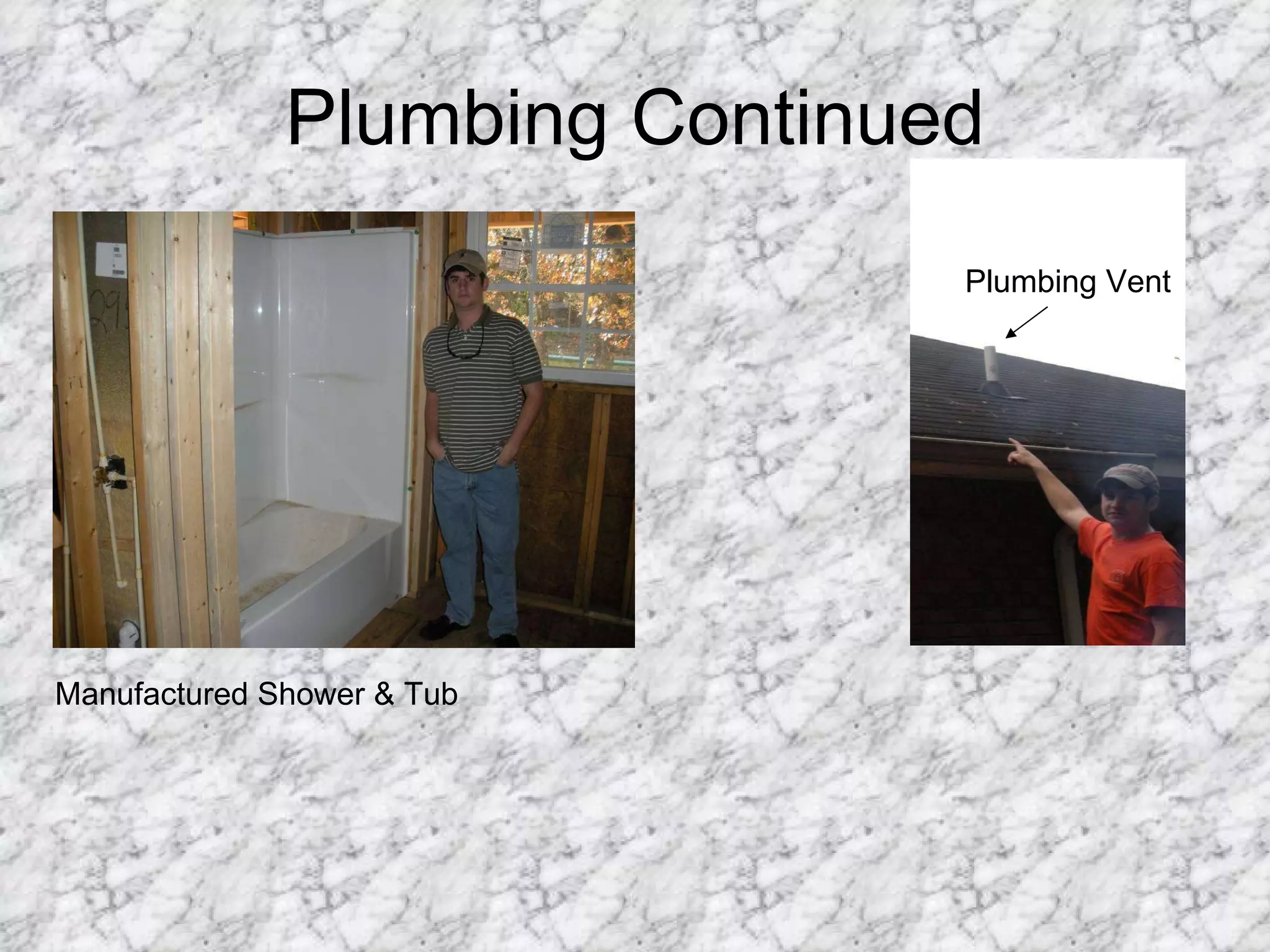 Plumbing Continued Manufactured Shower & Tub Plumbing Vent 