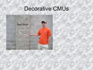 Decorative CMUs Split Block 